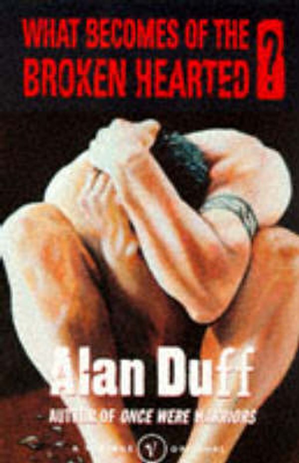 Cover Art for 9780099760818, What Becomes of the Broken Hearted? by Alan Duff