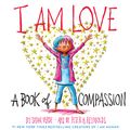 Cover Art for 9781419737268, I Am Love: A Book of Compassion by Susan Verde