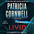 Cover Art for B0B1455JPG, Livid: A Scarpetta Novel by Patricia Cornwell