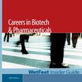 Cover Art for 9781582074641, Careers in Biotech & Pharmaceuticals (2005 Edition): WetFeet Insider Guide by WetFeet
