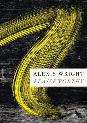 Cover Art for 9781922725325, Praiseworthy by Alexis Wright