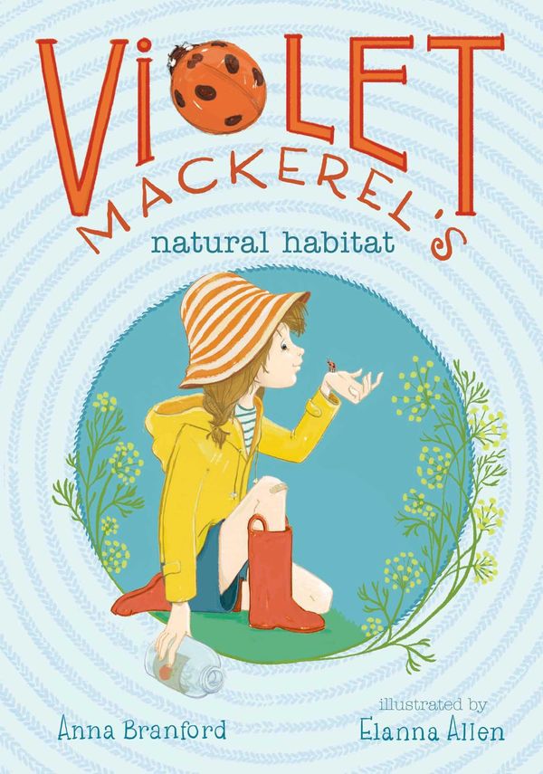 Cover Art for 9781442435964, Violet Mackerel's Natural Habitat by Anna Branford
