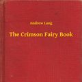 Cover Art for 9789635248629, The Crimson Fairy Book by Andrew Lang