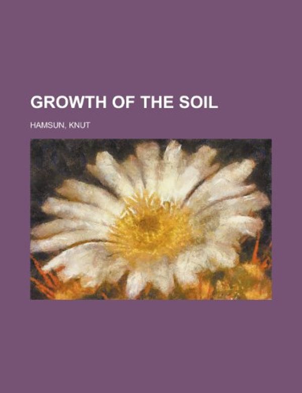 Cover Art for 9781153625432, Growth of the Soil by Knut Hamsun