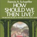 Cover Art for 9780891072928, How Should We Then Live by Francis A. Schaeffer