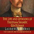 Cover Art for 9781438288932, The Life and Opinions of Tristram Shandy, Gentleman : The Complete and Unabridged Edition by Laurence Sterne