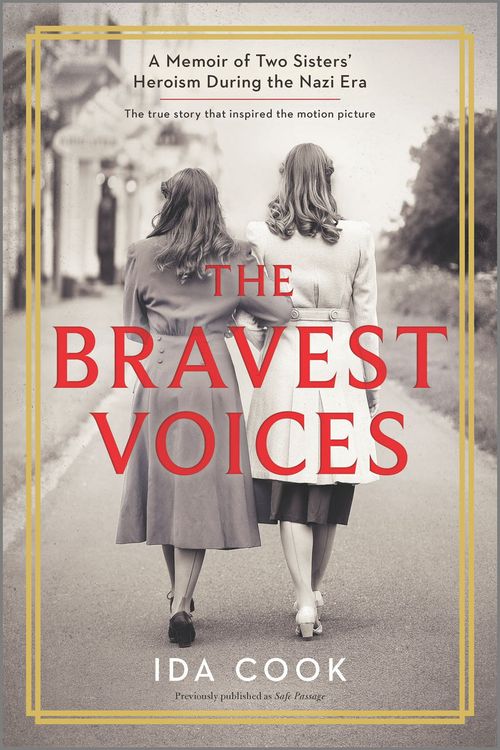 Cover Art for 9780778388098, The Bravest Voices: A Memoir of Two Sisters' Heroism During the Nazi Era by Ida Cook