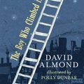 Cover Art for 9780763642174, The Boy Who Climbed Into the Moon by David Almond