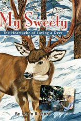 Cover Art for 9781932738995, My Sweety - The Heartache of Loving a Deer by Karen R Hurd
