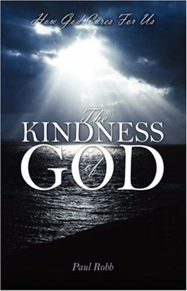 Cover Art for 9781598005936, The Kindness of God by Paul Robb