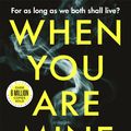 Cover Art for 9780751581560, When You Are Mine by Michael Robotham