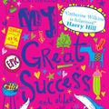 Cover Art for 9780857634917, My Great Success and Other Failures by Catherine Wilkins