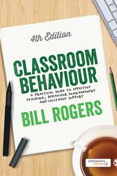 Cover Art for 9781446295335, Classroom Behaviour: A Practical Guide to Effective Teaching, Behaviour Management and Colleague Support by Bill Rogers