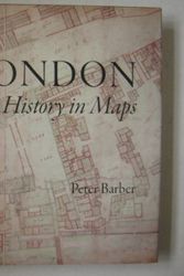 Cover Art for 9780902087606, London a History in Maps by Peter Barber
