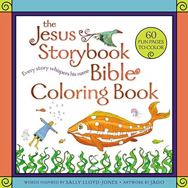 Cover Art for 0025986769307, The Jesus Storybook Bible Coloring Book: Every Story Whispers His Name by Lloyd-Jones, Sally