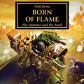 Cover Art for 9781789990201, Born of Flame (Horus Heresy) by Nick Kyme