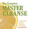 Cover Art for 9781569756133, The Complete Master Cleanse by Tom Woloshyn
