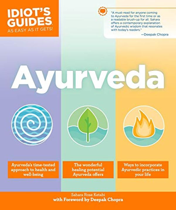 Cover Art for 9781974805334, Ayurveda (Idiot's Guides) by Sahara Rose Ketabi, Deepak Chopra, MD