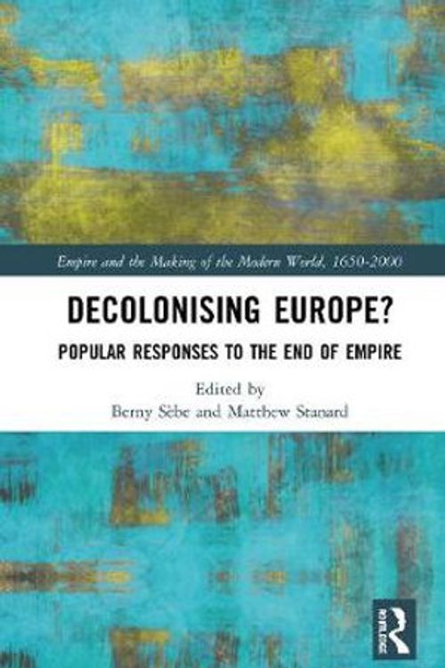 Cover Art for 9780367139605, Decolonising Europe? by Berny Sebe