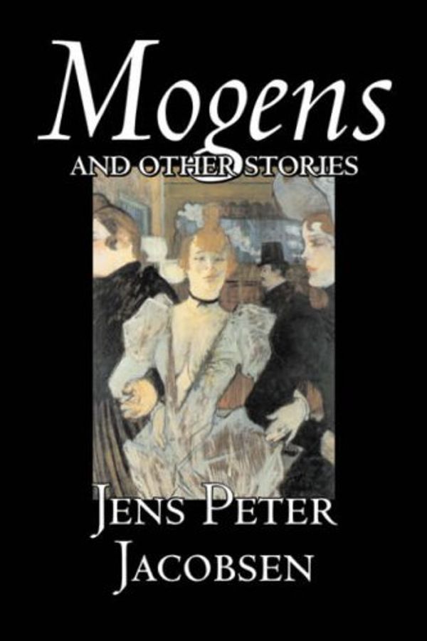 Cover Art for 9781598183528, Mogens and Other Stories by Jens Peter Jacobsen