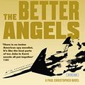 Cover Art for 9781590201558, The Better Angels by Charles McCarry