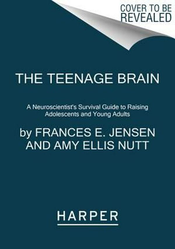 Cover Art for 9780062067852, The Teenage Brain by Frances E Jensen