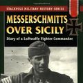 Cover Art for 9780811731591, Messerschmitts Over Sicily by Johannes Steinhoff