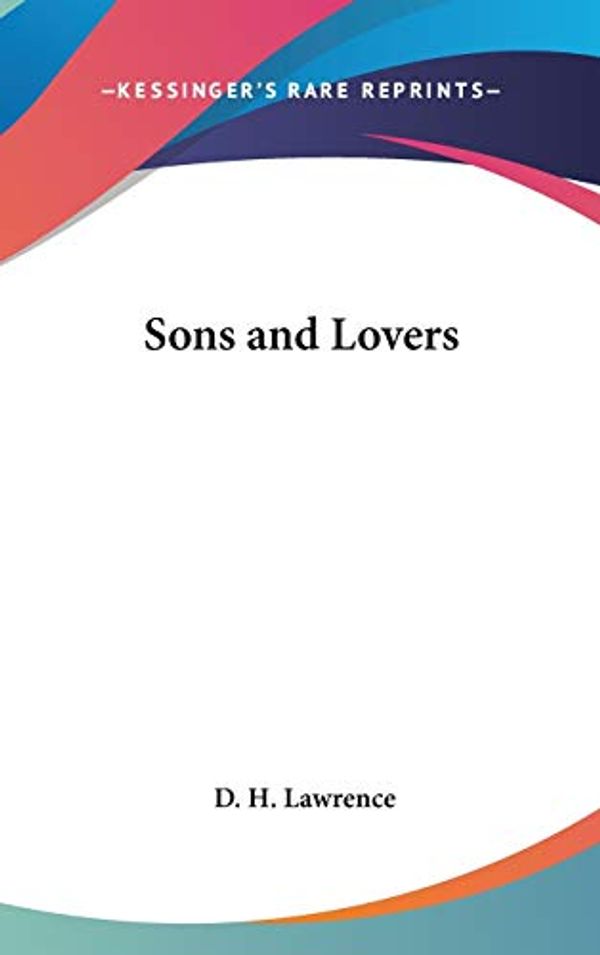 Cover Art for 9780548014448, Sons and Lovers by D H Lawrence
