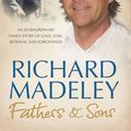 Cover Art for 9781847374936, Fathers and Sons by Richard Madeley