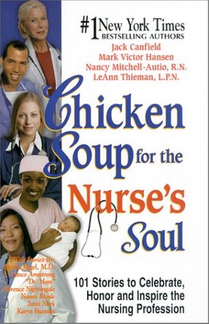 Cover Art for 9781558749344, Chicken Soup for the Nurse's Soul by Mark Victor Hansen