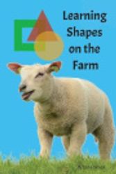 Cover Art for 9798392304158, Learning Shapes on the Farm: Look at all the shapes you can find on the farm. by Jane Small