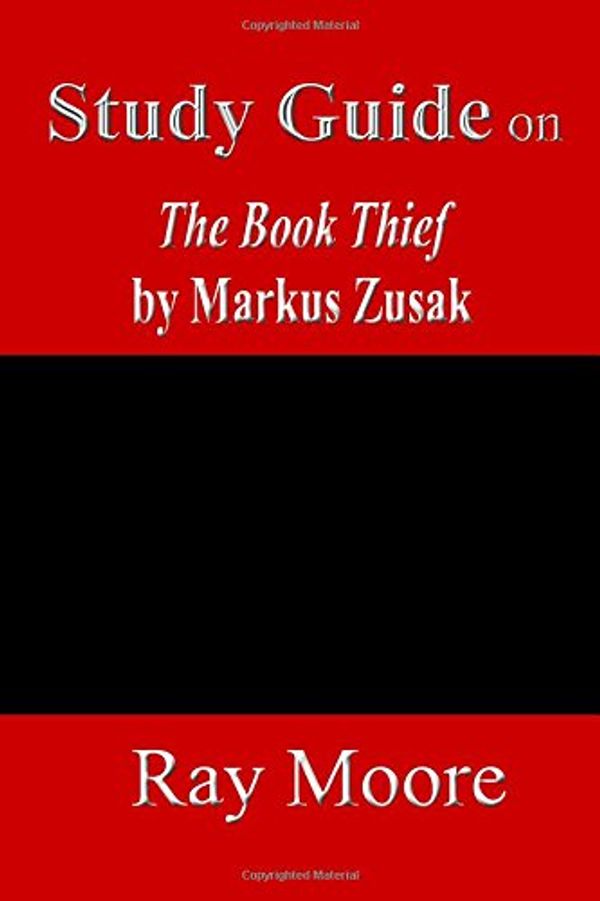 Cover Art for 9781539068921, A Study Guide on The Book Thief by Markus Zusak: Volume 51 by Moore M.a., Ray