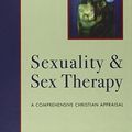 Cover Art for B01FEK3O9O, Sexuality and Sex Therapy: A Comprehensive Christian Appraisal by Mark A. Yarhouse (2014-04-04) by Mark A. Yarhouse