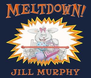 Cover Art for 9780763689261, Meltdown! by Jill Murphy
