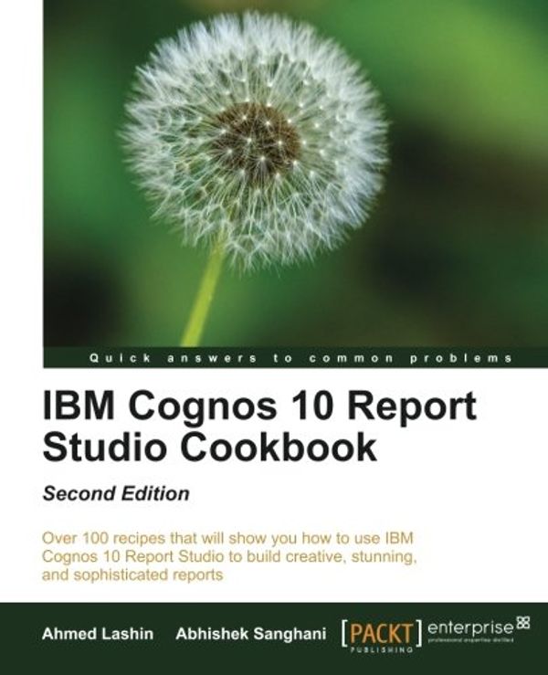 Cover Art for 9781849688208, IBM Cognos 10 Report Studio Cookbook by Ahmed Lashin, Abhishek Sanghani