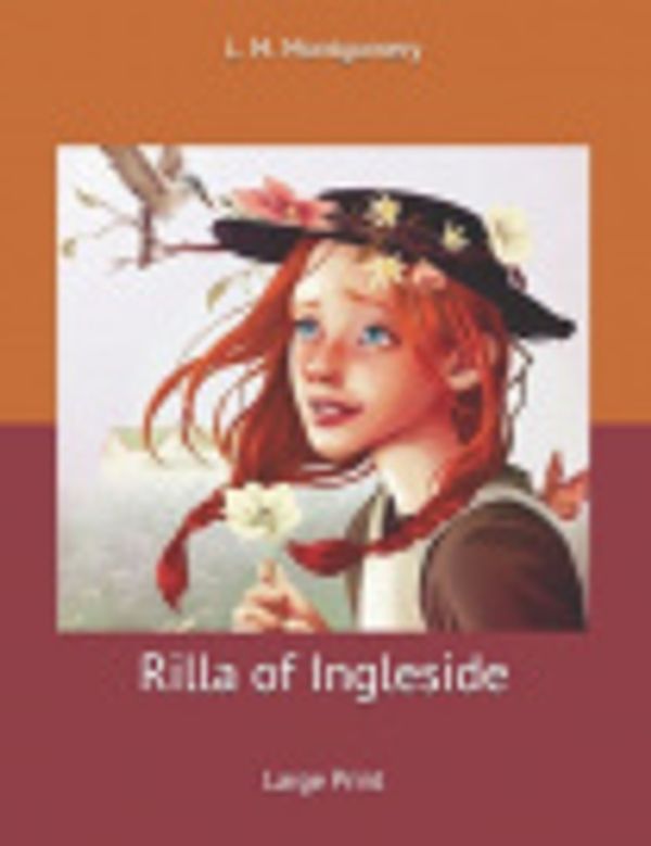 Cover Art for 9781676213901, Rilla of Ingleside: Large Print by L M Montgomery
