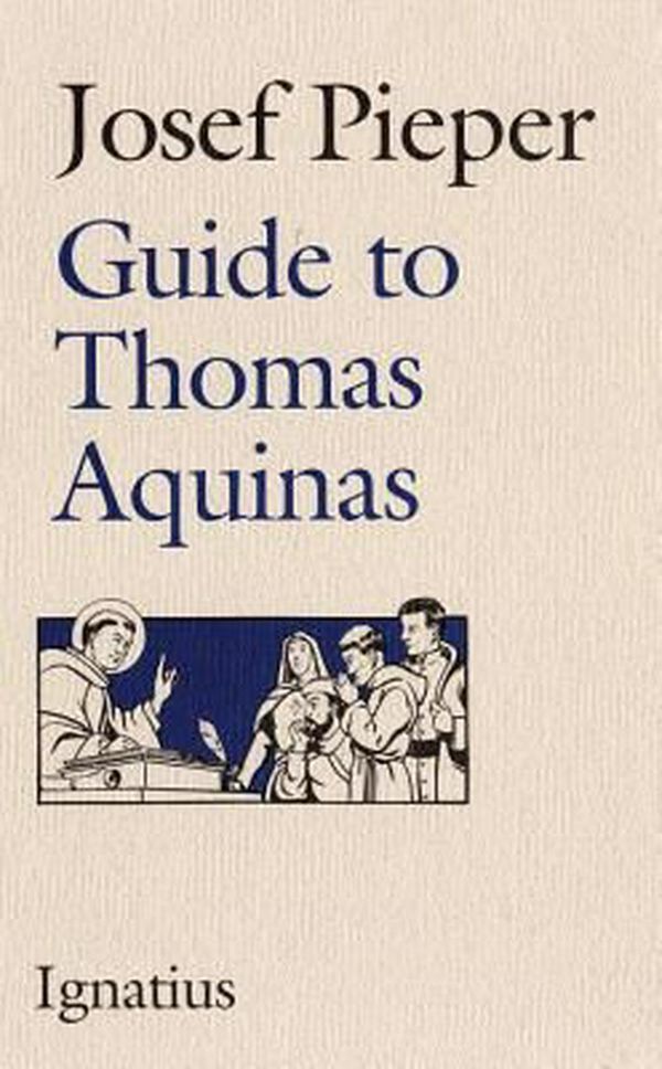 Cover Art for 9780898703191, Guide to Thomas Aquinas by Josef Pieper