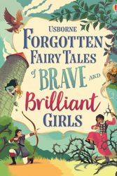 Cover Art for 9781474966429, Forgotten Fairy Tales of Brave and Brilliant Girls by Various