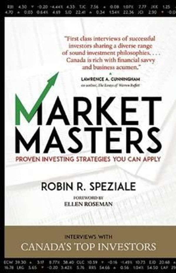 Cover Art for 9781770413436, Market MastersInterviews with Canada's Top Investors -- Prove... by Robin R. Speziale