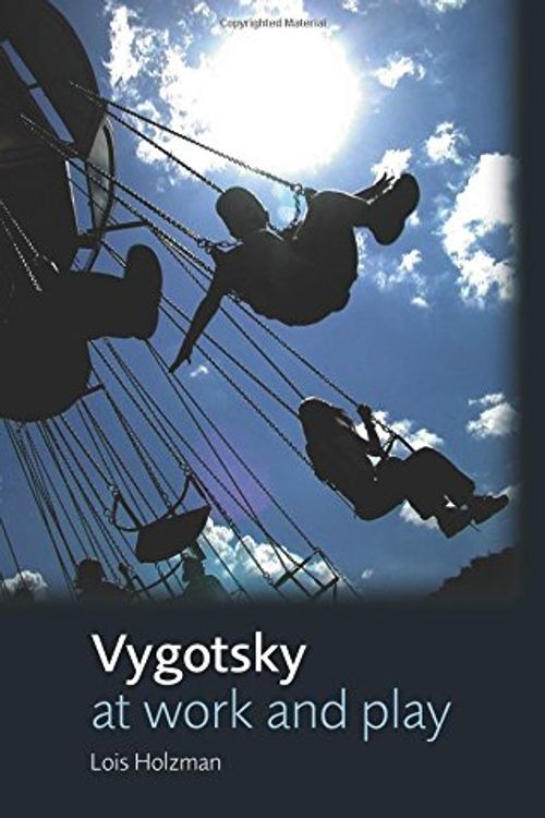 Cover Art for 9780415653169, Vygotsky at Work and Play by Lois Holzman