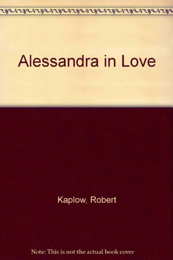 Cover Art for 9780064470537, Alessandra in Love by Robert Kaplow
