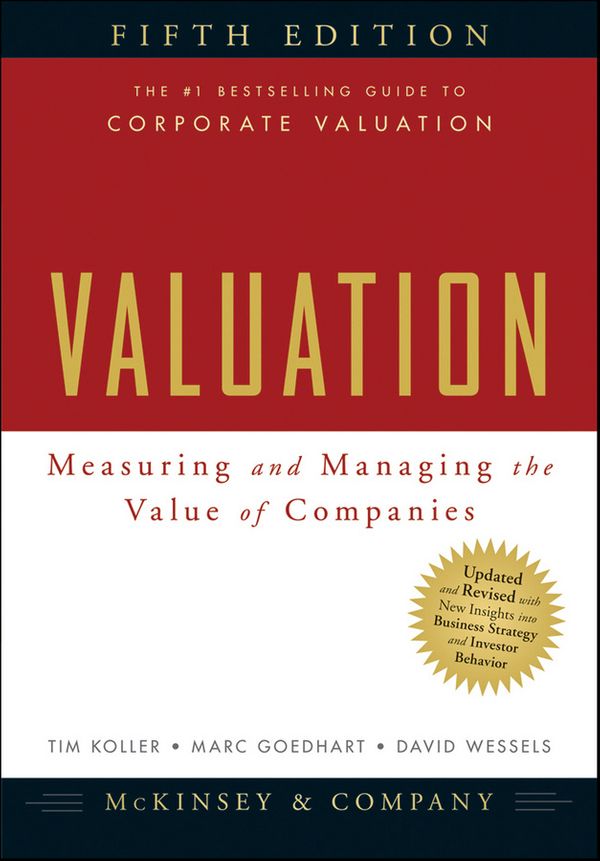 Cover Art for 9780470889930, Valuation: Measuring and Managing the Value of Companies by McKinsey & Company Inc., Tim Koller, Marc Goedhart, David Wessels