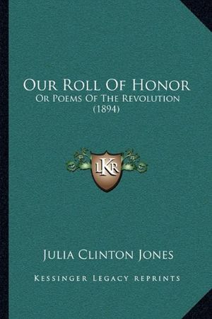 Cover Art for 9781165522941, Our Roll of Honor by Julia Clinton Jones