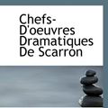 Cover Art for 9781117361147, Chefs-D'Oeuvres Dramatiques de Scarron by Et Rotrou