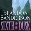 Cover Art for 9781938570070, Sixth of the Dusk by Brandon Sanderson
