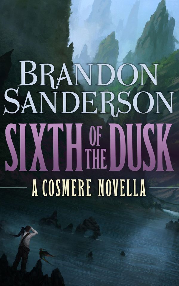 Cover Art for 9781938570070, Sixth of the Dusk by Brandon Sanderson