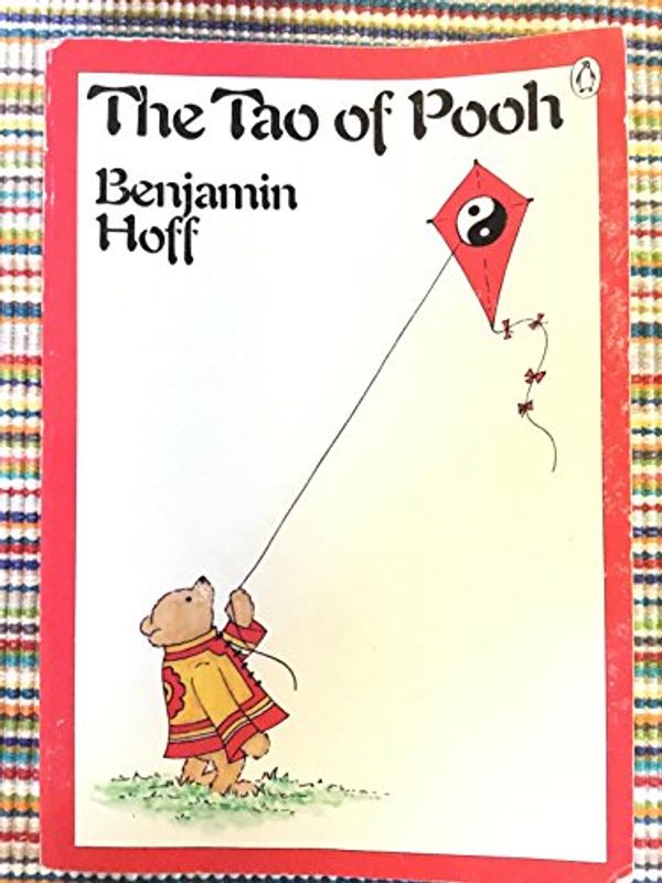 Cover Art for B001ZVJ1SA, The Tao of Pooh by Benjamin Hoff