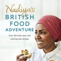 Cover Art for 9781405931816, Nadiya's British Food Adventure by Nadiya Hussain