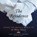 Cover Art for 9780062373892, The Residence by Kate Andersen Brower