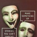 Cover Art for 9781101971963, Make Something Up by Chuck Palahniuk